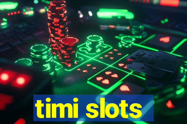 timi slots